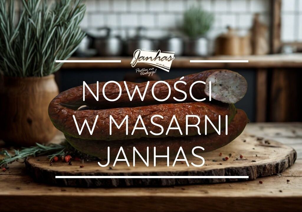 Trendy w Przetwórstwie Mięsnym: Co Nowego w Janhas?